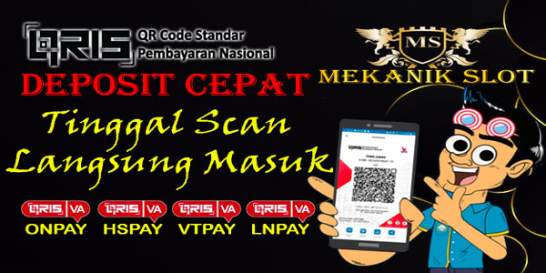 MEKANIKSLOT | DEPOSIT QRIS PROSES 1 DETIK